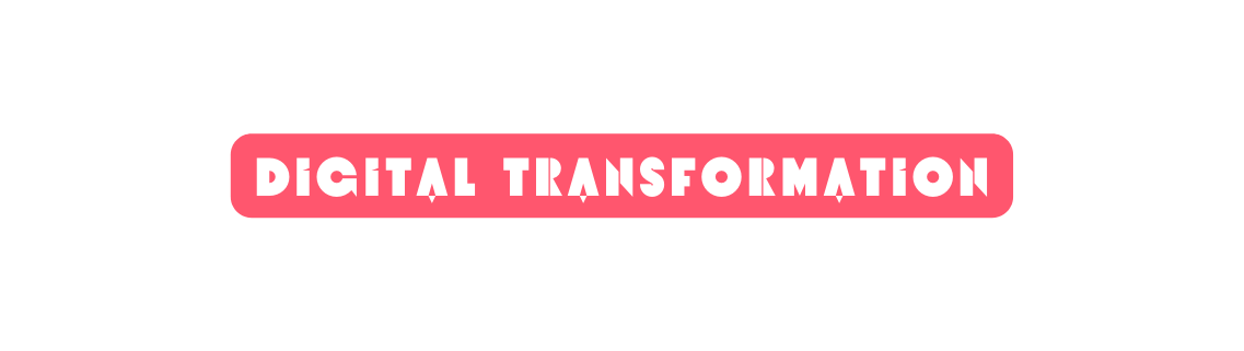 Digital Transformation